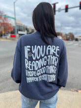 Load image into Gallery viewer, I Hope Good Things Happen To You Sweatshirt
