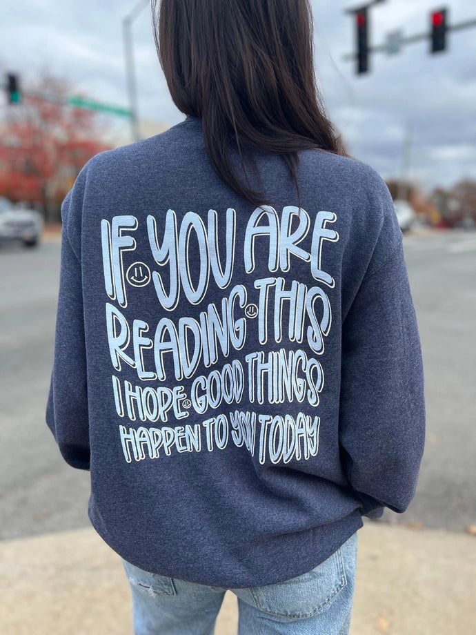 I Hope Good Things Happen To You Sweatshirt